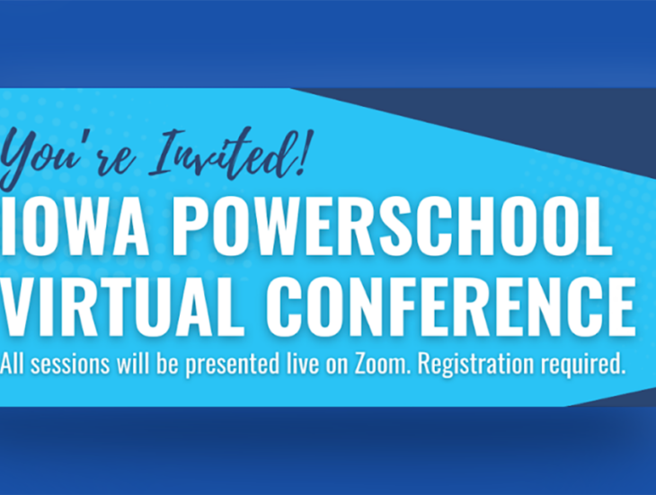 You're invited! Iowa Powerschool Virtual Conference. All sessions will be presented live on Zoom. Registration required.